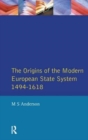 The Origins of the Modern European State System, 1494-1618 - Book