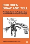 Children Draw And Tell : An Introduction To The Projective Uses Of Children's Human Figure Drawing - Book