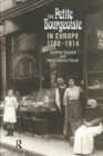 The Petite Bourgeoisie in Europe 1780-1914 : Enterprise, Family and Independence - Book