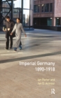 Imperial Germany 1890 - 1918 - Book