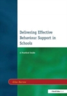 Delivering Effective Behaviour Support in Schools : A Practical Guide - Book