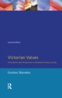 Victorian Values : Personalities and Perspectives in Nineteenth Century Society - Book