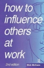 How to Influence Others at Work - Book