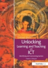 Unlocking Learning and Teaching with ICT : Identifying and Overcoming Barriers - Book