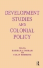 Development Studies and Colonial Policy - Book