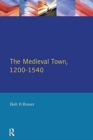 The Medieval Town in England 1200-1540 - Book