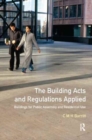 The Building Acts and Regulations Applied : Buildings for Public Assembly and Residential Use - Book