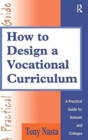 How to Design a Vocational Curriculum : A Practical Guide for Schools and Colleges - Book