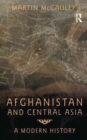 Afghanistan and Central Asia : A Modern History - Book