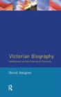 Victorian Biography : Intellectuals and the Ordering of Discourse - Book