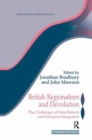 British Regionalism and Devolution : The Challenges of State Reform and European Integration - Book