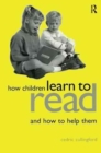 How Children Learn to Read and How to Help Them - Book