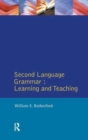 Second Language Grammar : Learning and Teaching - Book