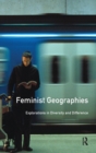 Feminist Geographies : Explorations in Diversity and Difference - Book