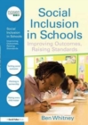 Social Inclusion in Schools : Improving Outcomes, Raising Standards - Book