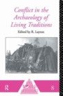 Conflict in the Archaeology of Living Traditions - Book
