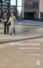 The Politics of Decline : Understanding Postwar Britain - Book