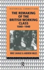 The Remaking of the British Working Class, 1840-1940 - Book