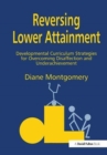 Reversing Lower Attainment : Developmental Curriculum Strategies for Overcoming Disaffection and Underachievement - Book