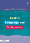 A Poetry Teacher's Toolkit : Book 4: Language and Performance - Book