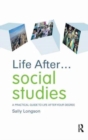 Life After... Social Studies : A Practical Guide to Life After Your Degree - Book