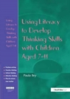 Using Literacy to Develop Thinking Skills with Children Aged 7-11 - Book