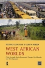 West African Worlds : Paths Through Socio-Economic Change, Livelihoods and Development - Book