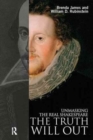 The Truth Will Out : Unmasking the Real Shakespeare - Book