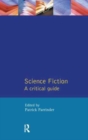 Science Fiction : A Critical Guide - Book