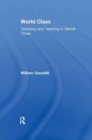 World Class : Teaching and Learning in Global Times - Book