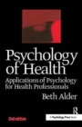 Psychology of Health 2nd Ed : Applications of Psychology for Health Professionals - Book