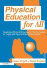 Physical Education for All : Developing Physical Education in the Curriculum for Pupils with Special Difficulties - Book