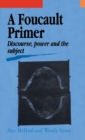 A Foucault Primer : Discourse, Power And The Subject - Book