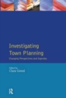 Investigating Town Planning : Changing Perspectives and Agendas - Book