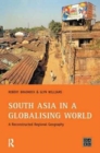 South Asia in a Globalising World : A Reconstructed Regional Geography - Book