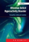 Attention Deficit Hyperactivity Disorder : Recognition, Reality and Resolution - Book