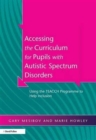 Accessing the Curriculum for Pupils with Autistic Spectrum Disorders : Using the TEACCH Programme to Help Inclusion - Book