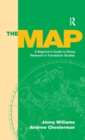 The Map : A Beginner's Guide to Doing Research in Translation Studies - Book