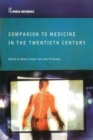 Companion to Medicine in the Twentieth Century - Book