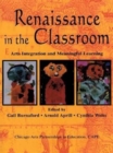 Renaissance in the Classroom : Arts Integration and Meaningful Learning - Book
