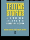 Telling Stories : A Theoretical Analysis of Narrative Fiction - Book
