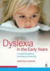 Dyslexia in the Early Years : A Practical Guide to Teaching and Learning - Book