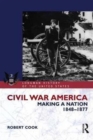 Civil War America : Making a Nation, 1848-1877 - Book