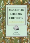 Twentieth Century Literary Criticism : A Reader - Book