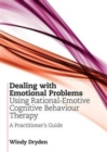 Dealing with Emotional Problems Using Rational-Emotive Cognitive Behaviour Therapy : A Practitioner's Guide - Book