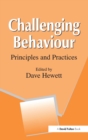 Challenging Behaviour : Principles and Practices - Book