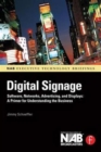 Digital Signage : Software, Networks, Advertising, and Displays: A Primer for Understanding the Business - Book