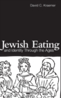 Jewish Eating and Identity Through the Ages - Book