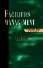 Facilities Management : Theory and Practice - Book