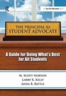 Principal as Student Advocate, The : A Guide for Doing What's Best for All Students - Book